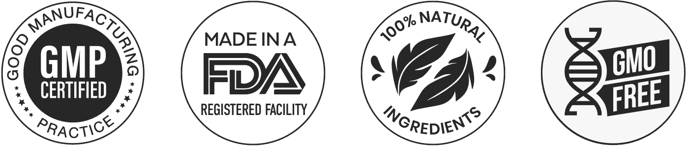 GMP Certified, Made in an FDA registered facility, 100% Natural Ingredients, Non-GMO